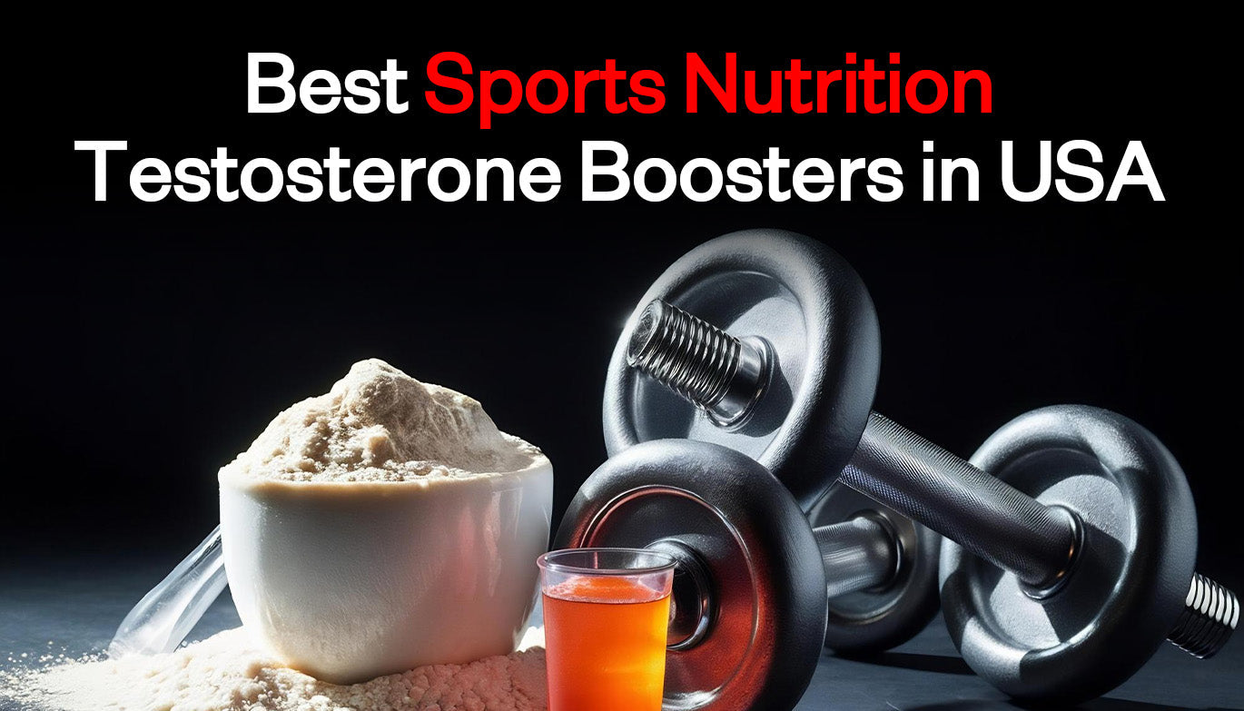 Best sports nutrition testosterone boosters in USA for men to build muscle and boost energy naturally.