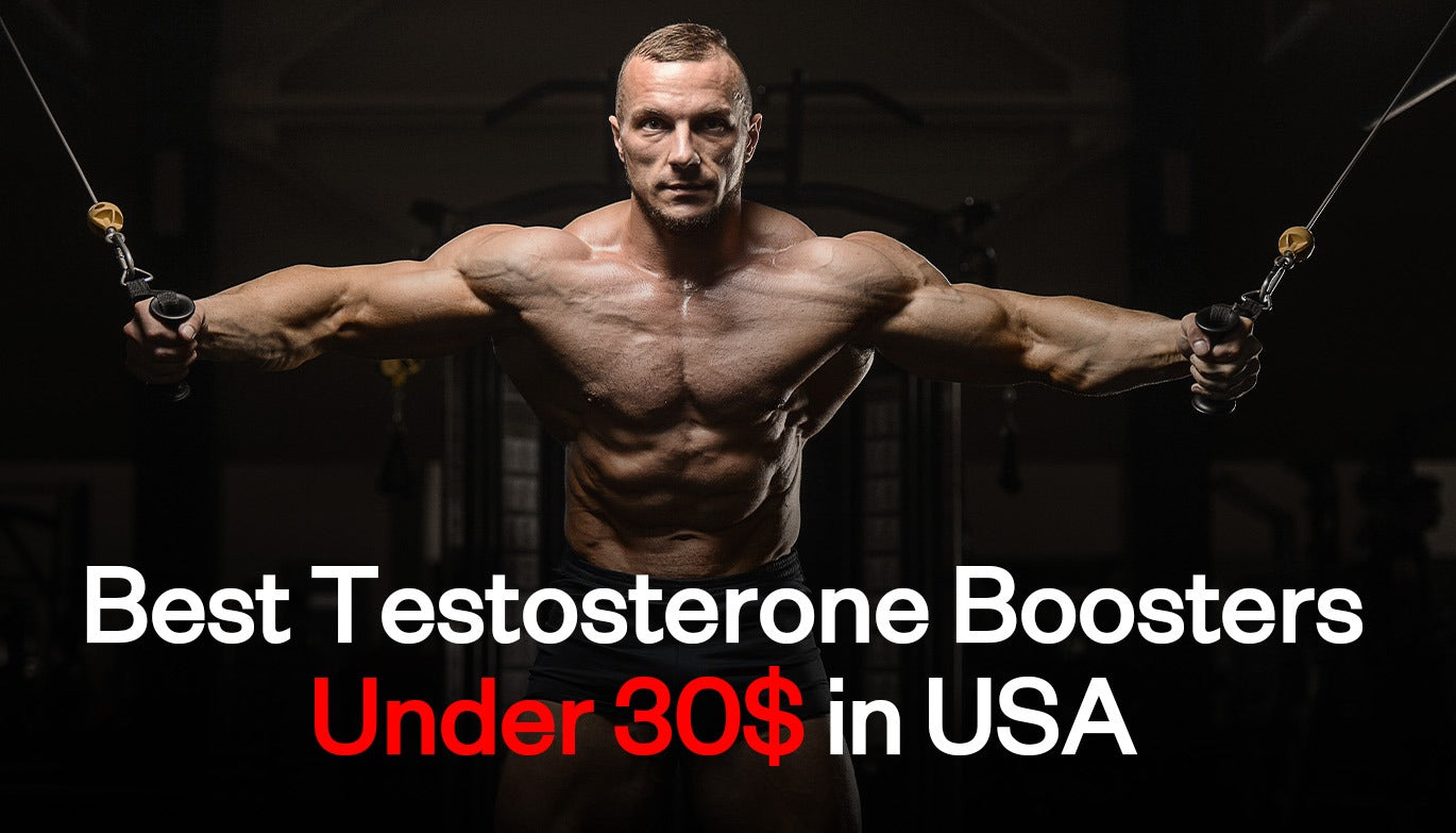 Best Testosterone Boosters Under $29 in USA – Natural, Affordable & Effective for Men